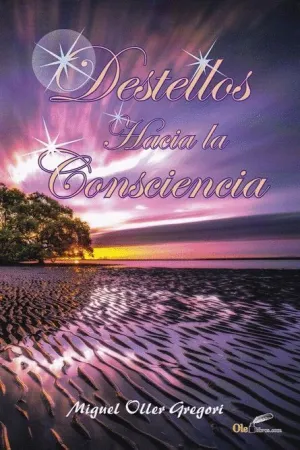 DESTELLOS HACIA LA CONSCIENCIA