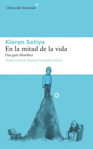 EN LA MITAD DE LA VIDA: UNA GUÍA FILOSÓFICA