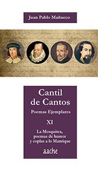 CANTIL DE CANTOS. POEMAS EJEMPLARES XI: LA MOSQUITEA, POEMAS DE HUMOR Y COPLAS A LO MANRIQUE