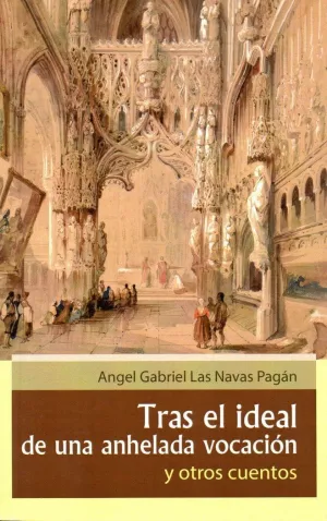 TRAS EL IDEAL DE UNA ANHELADA VOCACIÓN Y OTROS CUENTOS