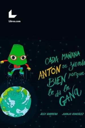 CADA MAÑANA ANTÓN SE SIENTE BIEN PORQUE LE DA LA GANA CADA MAÑANA ANTÓN SE SIENTE BIEN PORQUE LE DA LA GANA