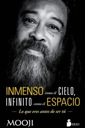 INMENSO COMO EL CIELO, INFINITO COMO EL ESPACIO: LO QUE ERES ANTES DE SER TU