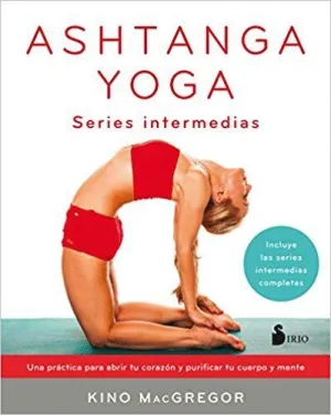 ASHTANGA YOGA: SERIES INTERMEDIAS ASHTANGA YOGA: SERIES INTERMEDIAS