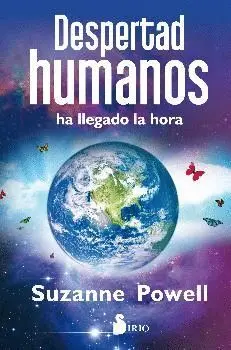 DESPERTAD HUMANOS, HA LLEGADO LA HORA DESPERTAD HUMANOS, HA LLEGADO LA HORA
