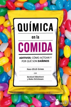 QUIMICA EN LA COMIDA. ADITIVOS: COMO ACTUAN Y POR QUE SON DAÑINOS