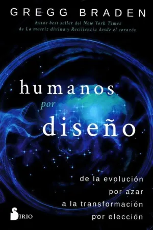 HUMANOS POR DISEÑO: DE LA EVOLUCIÓN POR AZAR A LA TRANSFORMACIÓN POR ELECCIÓN