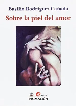 SOBRE LA PIEL DEL AMOR