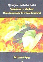 SUEÑOS Y DOLOR: HISTORIA QUEMADA DE GUINEA ECUATORIAL