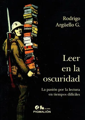 LEER EN LA OSCURIDAD: LA PASIÓN POR LA LECTURA EN TIEMPOS DIFÍCILES