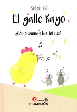EL GALLO RAYO: ¿CÓMO SUENAN LAS LETRAS?