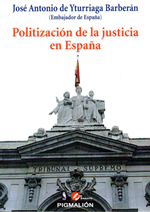 POLITIZACIÓN DE LA JUSTICIA EN ESPAÑA