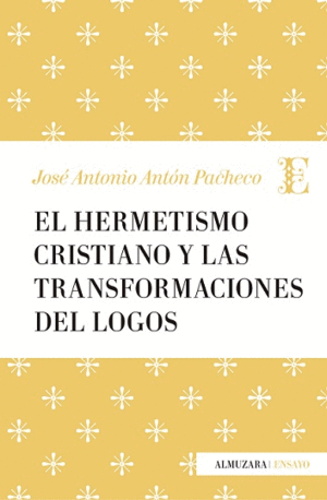 EL HERMETISMO CRISTIANO Y LAS TRANSFORMACIONESDEL LOGOS