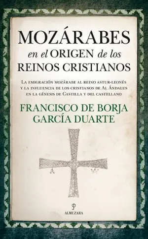 MOZÁRABES EN EL ORIGEN DE LOS REINOS CRISTIANOS: LA EMIGRACIÓN MOZÁRABE AL REINO ASTUR-LEONÉS Y LA I MOZÁRABES EN EL ORIGEN DE LOS REINOS CRISTIANOS: LA EMIGRACIÓN MOZÁRABE AL REINO ASTUR-LEONÉS Y LA I