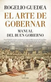 EL ARTE DE GOBERNAR: MANUAL DEL BUEN GOBIERNO