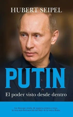 PUTIN: EL PODER VISTO DESDE DENTRO