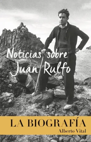 NOTICIAS SOBRE JUAN RULFO: LA BIOGRAFÍA