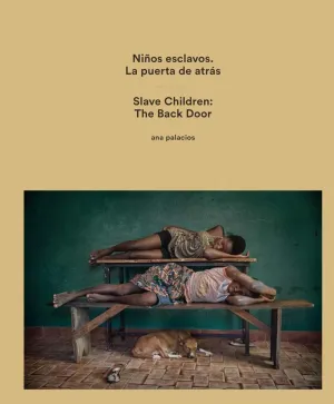 NIÑOS ESCLAVOS: LA PUERTA DE ATRÁS. SLAVE CHILDREN: THE BACK DOOR