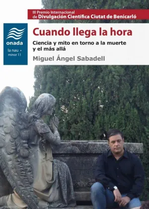 Cuando Llega la Hora: Ciencia y Mito en Torno a la Muerte y el Más Allá
