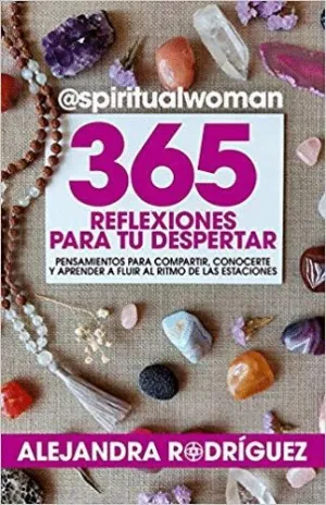 365 REFLEXIONES PARA TU DESPERTAR: PENSAMIENTOS PARA COMPARTIR, CONOCERTE Y APRENDER A FLUIR AL RITM