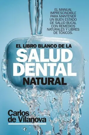 EL LIBRO BLANCO DE LA SALUD DENTAL NATURAL EL LIBRO BLANCO DE LA SALUD DENTAL NATURAL