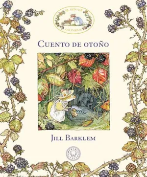 EL SECRETO DE LAS ZARZAS: CUENTO DE OTOÑO EL SECRETO DE LAS ZARZAS: CUENTO DE OTOÑO