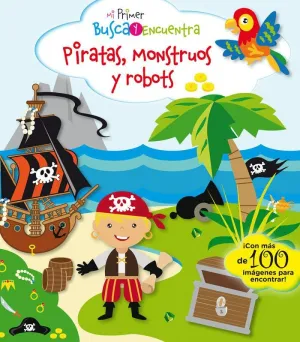 MI PRIMER BUSCA Y ENCUENTRA: PIRATAS, MONSTRUOS Y ROBOTS