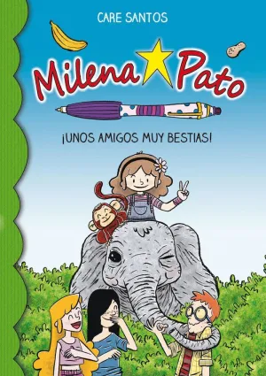 MILENA PATO. ¡UNOS AMIGOS MUY BESTIAS!