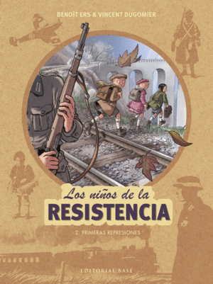 LOS NIÑOS DE LA RESISTENCIA: 2. PRIMERAS REPRESIONES