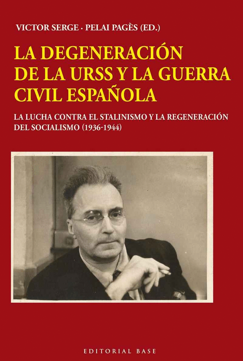 LA DEGENERACIÓN DE LA URSS Y LA GUERRA CIVIL ESPAÑOLA: LA LUCHA CONTRA EL ESTALINISMO Y LA REGENERAC
