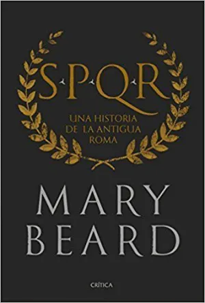 SPQR: UNA HISTORIA DE LA ANTIGUA ROMA