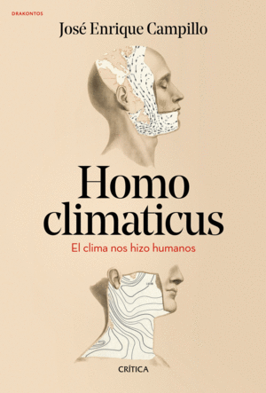 HOMO CLIMATICUS: EL CLIMA NOS HIZO HUMANOS
