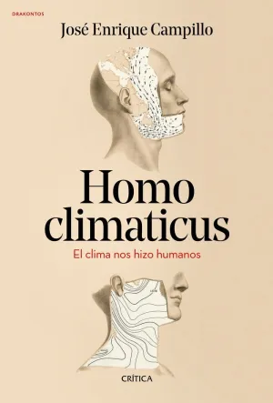 HOMO CLIMATICUS: EL CLIMA NOS HIZO HUMANOS