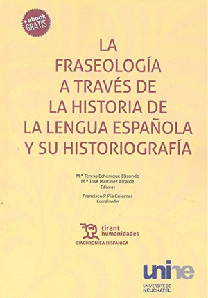 LA FRASEOLOGÍA A TRAVÉS DE LA HISTORIA DE LA LENGUA ESPAÑOLA Y SU HISTORIOGRAFÍA