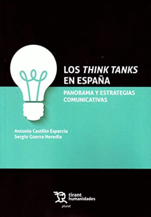 LOS THINK TANKS EN ESPAÑA. PANORAMA Y ESTRATEGIAS COMUNICATIVAS