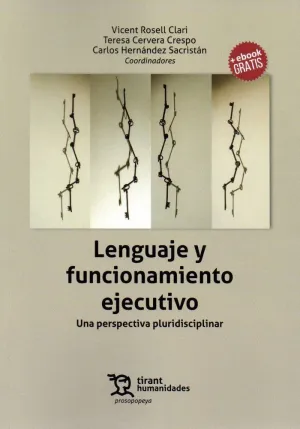 LENGUAJE Y FUNCIONAMIENTO EJECUTIVO: UNA PERSPECTIVA PLURIDISCIPLINAR