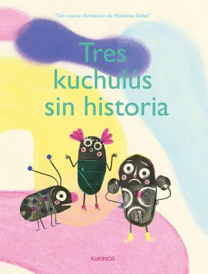 TRES KUCHULÚS SIN HISTORIA TRES KUCHULÚS SIN HISTORIA