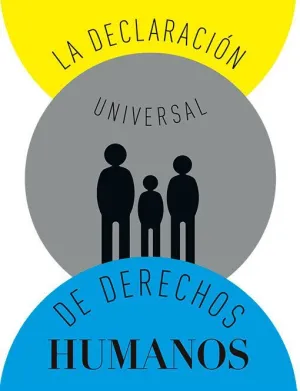 LA DECLARACIÓN UNIVERSAL DE DERECHOS HUMANOS LA DECLARACIÓN UNIVERSAL DE DERECHOS HUMANOS