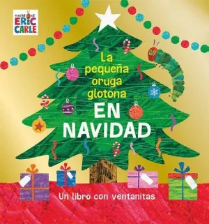 LA PEQUEÑA ORUGA GLOTONA EN NAVIDAD (CON TAPA DORADA)