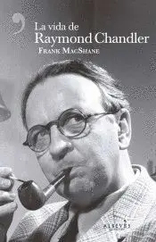 LA VIDA DE RAYMOND CHANDLER LA VIDA DE RAYMOND CHANDLER
