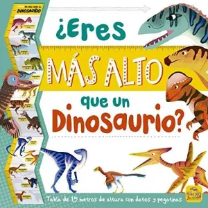 ERES MAS ALTO QUE UN DINOSAURIO? ERES MAS ALTO QUE UN DINOSAURIO?