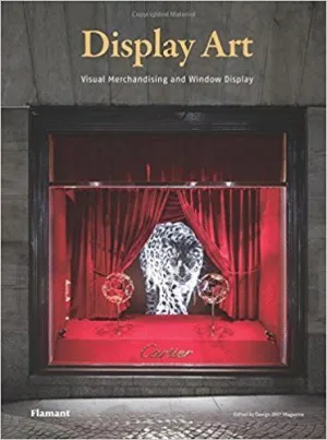 DISPLAY ART: VISUAL MERCHANDISING AND WINDOW DISPLAY