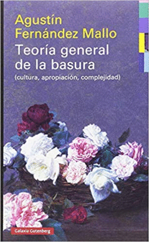 TEORÍA GENERAL DE LA BASURA<BR>