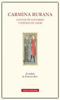 CARMINA BURANA: CANTOS DE GOLIARDO Y POEMAS DE AMOR CARMINA BURANA: CANTOS DE GOLIARDO Y POEMAS DE AMOR