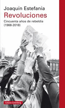REVOLUCIONES: CINCUENTA AÑOS DE REBELDÍA (1968-2018)