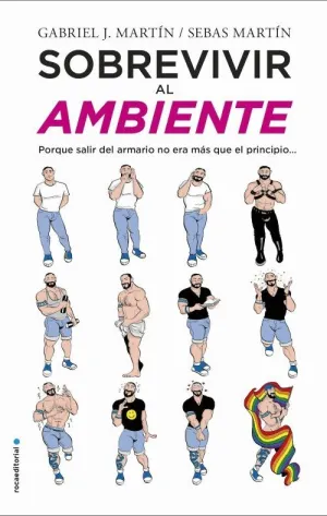 SOBREVIVIR AL AMBIENTE: PORQUE SALIR DEL ARMARIO NO ES MÁS QUE EL PRINCIPIO
