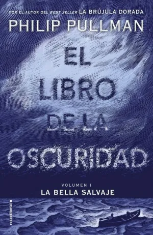 EL LIBRO DE LA OSCURIDAD. VOLUMEN I: LA BELLA SALVAJE EL LIBRO DE LA OSCURIDAD. VOLUMEN I: LA BELLA SALVAJE