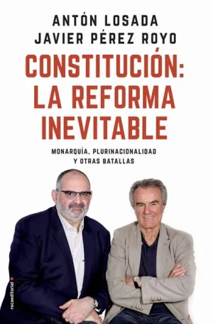CONSTITUCION: LA REFORMA INEVITABLE. MONARQUÍA, PLURINACIONALIDAD Y OTROS ESCOLLOS CONSTITUCION: LA REFORMA INEVITABLE. MONARQUÍA, PLURINACIONALIDAD Y OTROS ESCOLLOS