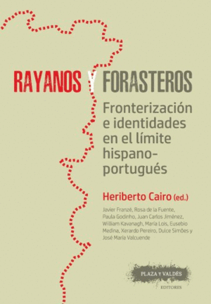RAYANOS Y FORASTEROS: FRONTERIZACIÓN E IDENTIDADES EN EL LÍMITE HISPANO-PORTUGUÉS