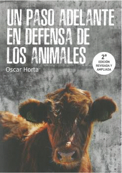 UN PASO ADELANTE EN DEFENSA DE LOS ANIMALES. 2º EDICIÓN REVISADA Y AMPLIADA