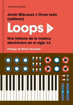 LOOPS 1: UNA HISTORIA DE LA MÚSICA ELECTRÓNICA EN EL SIGLO XX